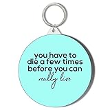 Gift Insanity Schlüsselanhänger 'You Have To Die A Few Times Before You Can Really Live', 45