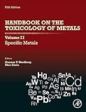 Handbook on the Toxicology of Metals, Volume II: Specific M