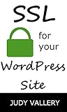SSL for Your WordPress Site: How to Generate a Free SSL Certificate for Your WordPress Site on Shared Hosting Using Let’s Encrypt (English Edition)