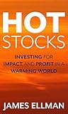 Hot Stocks: Investing for Impact and Profit in a Warming World (English Edition)