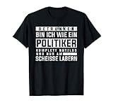 BETRUNKEN BIN ICH WIE EIN POLITIKER T-S