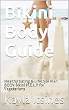 Bikini Body Guide: Healthy Eating & Lifestyle Plan BODY bikini H.E.L.P for Vegetarians (English Edition)