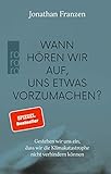 Wann hören wir auf, uns etwas vorzumachen?: Gestehen wir uns ein, dass wir die Klimakatastrophe nicht verhindern kö