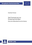 Die Finanzierung von Existenzgründungen: Eine informationsökonomische Analyse (Europäische Hochschulschriften / European University Studies / ... / Série 5: Sciences économiques, Band 2600)