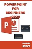 POWERPOINT FOR BEGINNERS 2020: Beginners' Guide To Microsoft PowerPoint || This Book Will Guide You In Your Journey Through Microsoft PowerPoint ??? (English Edition)