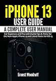 iPhone 13 User Guide: A Complete User Manual for Beginners and Pro with Useful Tips & Tricks for the New Apple iPhone 13 and Latest Hacks for iOS 15 (English Edition)