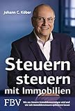 Steuern steuern mit Immobilien: Wie aus Steuern Immobilienvermögen wird und wie sich Immobiliensteuern op