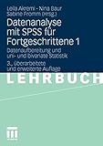 Datenanalyse Mit Spss Für Fortgeschrittene 1: Datenaufbereitung und uni- und bivariate Statistik (German Edition)