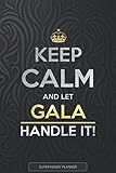Gala: Keep Calm And Let Gala Handle It - Gala Name Custom Gift Planner Calendar Notebook J