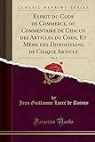 Esprit du Code de Commerce, ou Commentaire de Chacun des Articles du Code, Et Même des Dispositions de Chaque Article, Vol. 4 (Classic Reprint)