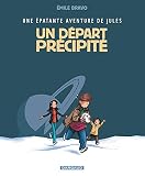 Une épatente avanture de Jules - Tome 4 - Un départ précipité (Jules (Epat.avent.de)) (French Edition)