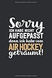 Ich habe vom Air Hockey geträumt: tolles Notizbuch liniert mit 100 S