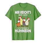Mir reichts ich geh zu meinen Hühnern! Küken Hühnerstall T-S