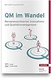 QM im Wandel: Personenzentriertes Innovations- und Qualitätsmanag
