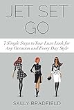 Jet Set Go: 7 Simple Steps to your Luxe Look for Any Occasion and Every Day Style (English Edition)