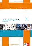 deutsch.kompetent 8. Ausgabe Sachsen, Sachsen-Anhalt, Thüringen: Arbeitsheft mit Lösungen Klasse 8 (deutsch.kompetent. Ausgabe für Sachsen, Sachsen-Anhalt und Thüringen ab 2011)