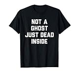 Not a ghost just dead inside T-S