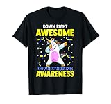 Down Right Awesome Down Syndrome Awareness Shirt Einhorn Fun T-S