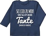 Statement Sprüche Baby - Sei lieb zu Mir sonst sag ichs meiner Tante - 12/18 Monate - Navy Blau - Aunt Baby - BZ11 - Baby T-Shirt Lang