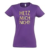 Damen T-Shirt 'HETZ MICH NICHT' Baumw