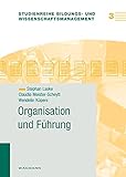 Organisation und Führung (Studienreihe Bildungs- und Wissenschaftsmanagement)