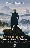 Zeitreisende - Deutsche Literatur für Entdecker: Teil 1 - von der Romantik bis zum Ersten Weltkrieg