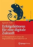 Erfolgsfaktoren für eine digitale Zukunft: IT-Management in Zeiten der Digitalisierung und Industrie 4.0 (Xpert.press)