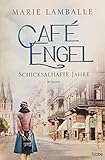 Café Engel: Schicksalhafte Jahre. Roman (Café-Engel-Saga, Band 2)