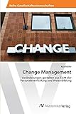 Change Management: Veränderungen gestalten aus Sicht der Personalentwicklung und Weiterbildung