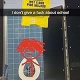 i dont give a fuck about school [Explicit]