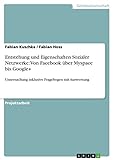 Entstehung und Eigenschaften Sozialer Netzwerke: Von Facebook über Myspace bis Google+: Untersuchung inklusive Fragebogen mit Auswertung