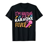 I'm Having Karaoke Fever Karaoke Design für Karaoke Addict T-S