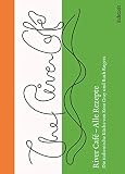 River Café – Alle Rezepte.: Die italienische Küche von Rose Gray und Ruth Rog