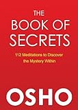 The Book of Secrets: 112 Meditations to Discover the Mystery Within (English Edition)