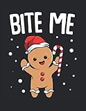 Bite Me Lebkuchen Backen Kekse Weihnachten Spruch: A4+ Softcover 120 beschreibbare karierte Seiten | 22 x 28 cm (8,5x11 Zoll)