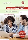 Prüfungswissen kompakt / Prüfungsvorbereitung Prüfungstraining KOMPAKT - Fachkraft für Lagerlogistik: Fachkraft für Lagerlogistik (Prüfungswissen kompakt: Fachkraft für Lagerlogistik)