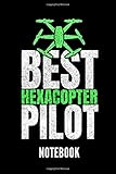Best hexacopter pilot notebook: Ein schönes Notizbuch mit 110 linierten Seiten für jemanden, der Drohnen liebt - Ideal für Notizen zum Thema Modellbau und D