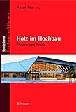 Holz im Hochbau: Theorie und Praxis (Baukonstruktionen, SB)