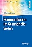 Kommunikation im Gesundheitswesen (Studium Pflege, Therapie, Gesundheit)