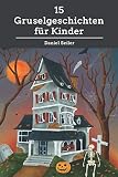 15 Gruselgeschichten fü