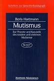 Mutismus: Zur Theorie und Kasuistik des totalen und elektiven M