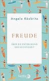 Freude: Über die Entdeckung der Leichtigk