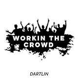 Workin' The Crowd [Explicit]