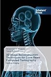 [(3D Image Reconstruction Techniques for Cone Beam Computed Tomography)] [By (author) Almasani Mohammed a ] published on (May, 2015)