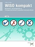 WISO kompakt: Wirtschafts- und Sozialkunde zur Prüfungsvorbereitung für gewerblich-technische B