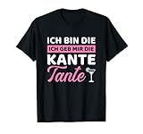 Geb mir die Kante Tante lustiger Spruch T-S