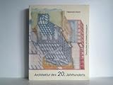 Architektur des 20. Jahrhunderts. Zeichnungen - Modelle - Möbel aus der Sammlung des Deutschen Architekturmuseums Frankfurt a. M