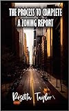 The Process to Complete a Zoning Report (The Process of Building A Zoning Report) (English Edition)