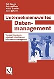 Unternehmensweites Datenmanagement: Von der Datenbankadministration bis zum Informationsmanagement (Zielorientiertes Business Computing)