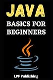 Java: Programming Basics for Beginners (Java Crash Course, Band 1)